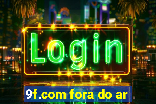 9f.com fora do ar